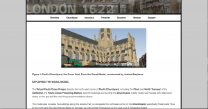 One of the features of the cite of Virtual Pauls Cross project was the ability to explore a visual model of the location where his sermon was held. 