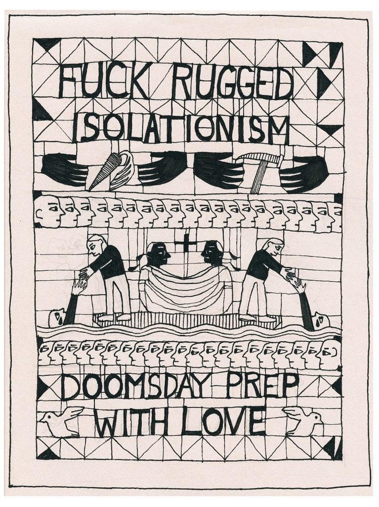 A black-and-white illustration of humans helping other humans with tools and food reads "Fuck rugged isolationism / Doomsday prep with love."